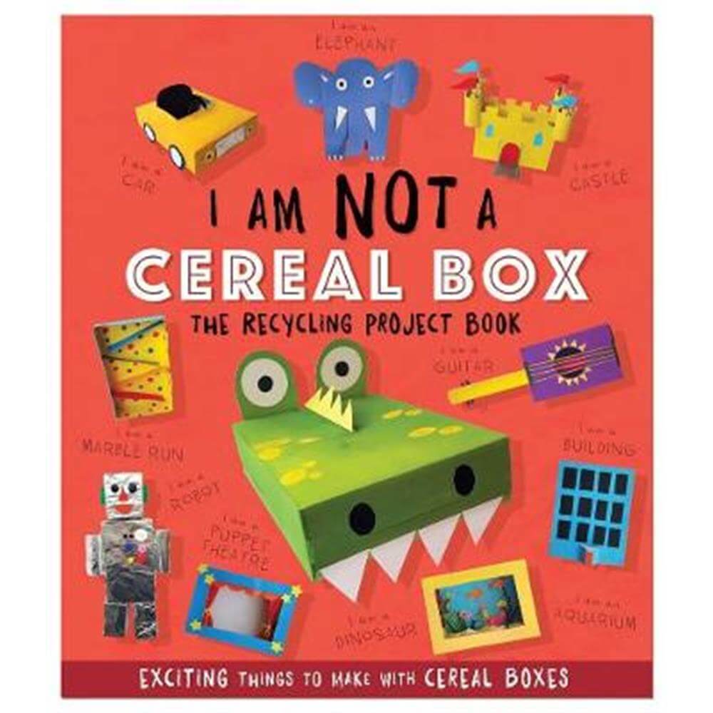 I Am Not A Cereal Box - The Recycling Project Book (Paperback) - Sara Stanford